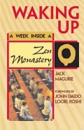Jack Maguire | Waking Up : A Week Inside a Zen Monastery