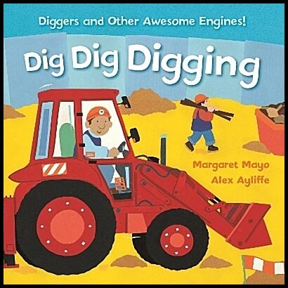 Margaret Mayo | Awesome Engines : Dig Dig Digging Padded