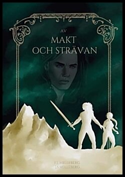 Helleberg, F. L.| Helleberg, J. S. | Av makt och strävan : Del 2 i serien om Caladon