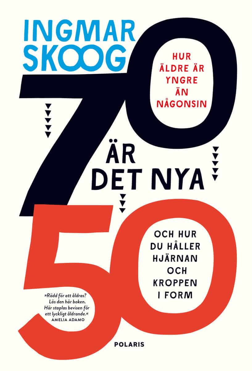 Skoog, Ingmar | 70 är det nya 50