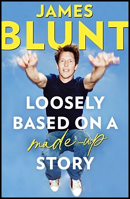 Blunt, James | Loosely Based On A Made-Up Story
