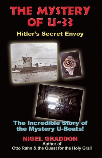 Graddon, Nigel | Mystery Of U-33 : Hitler's Secret Envoy