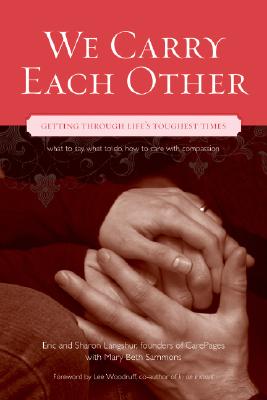 Langshur, Eric | Langshur, Sharon | Sammons, Mary Beth | We Carry Each Other : Getting Through Life's Toughest Times