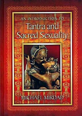 Mirdad, Dr. Michael | Introduction to tantra and sacred sexuality