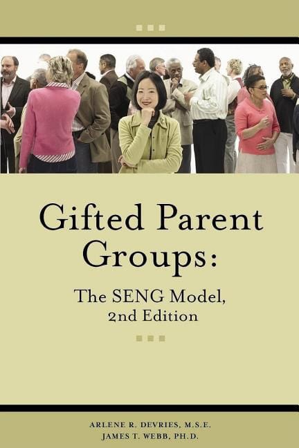 Arlene R. DeVries and James T. Webb | Gifted Parent Groups : The SENG Model