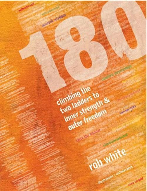 White Rob & Kent Nicholas | 180 : Climbing The Two Ladders To Inner Strength & Outer Freedom (H)