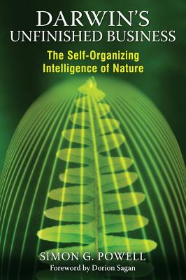 Powell, Simon G | Darwins unfinished business : The self-organizing intelligence of nature