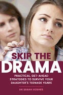 Hughes, Dr. Sarah, Ph.d. | Skip the drama : Practical, get-ahead strategies to survive your daughters