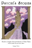 Murray Stein | Lionel Corbett | Psyche's Stories Volume 3 : Modern Jungian Interpretations of Fairy Tales