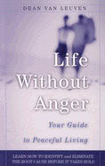 Dean Van Leuven | Life Without Anger : Your Guide to Peaceful Living