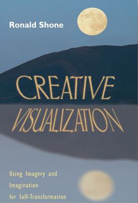 Shone, Ronald | Creative Visualization : Using Imagery and Imagination for Self-Transformation