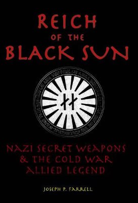 Farrell, Joseph P. (joseph P. Farrell) | Reich of the black sun : Nazi secret weapons & the cold war allied legend