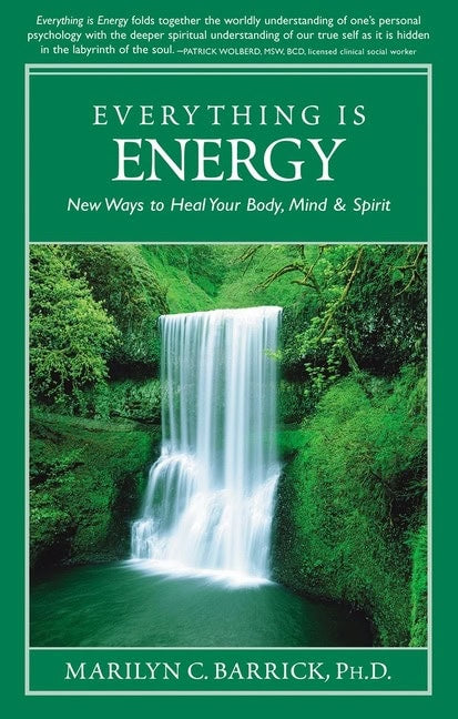 Marilyn C. Barrick | Everything Is Energy