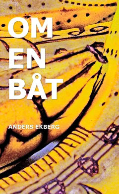 Ekberg, Anders | Om en båt