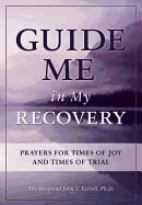 John T. Farrell | Guide Me In My Recovery : Prayers for Times of Joy and Times of Trial