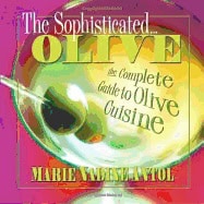 Marie Nadine Antol | Sophisticated Olive : The Complete Guide to Olive Cuisine