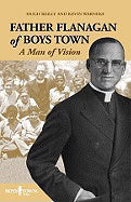 Hugh Reilly | Kevin Warneke | Father Flanagan Of Boys Town : A Man of Vision