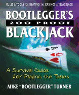 Mike Bootlegger Turner | Bootleggers 200 Proof Blackjack : A Survival Guide for Playing the Tables