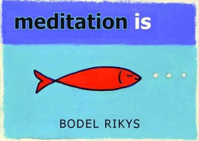Rikys, Bodel | Meditation Is