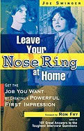 Joe Swinger | Leave Your Nose Ring At Home : Get the Job You Want by Creating a Powerful First Impression