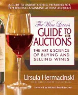 Ursula Hermacinski | Wine Lover's Guide To Auctions : The Art & Science of Buying and Selling Wines