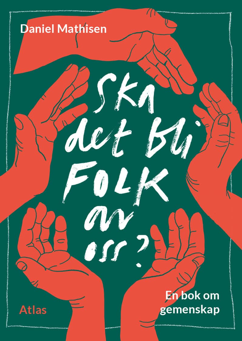Mathisen, Daniel | Ska det bli folk av oss?