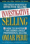 Omar Periu | Investigative Selling : How to Master the Art Science and Skills of Professional Selling