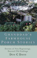 Don Davis | Grandad's Farmhouse Porch Stories : Stories of New Beginnings, Beyond the Old Endings