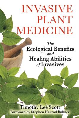 Scott Timothy Lee | Invasive Plant Medicine : The Ecological Benefits & Healing Abilities Of Invasives