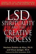 Marlene Dobkin de Rios | Oscar Janiger | Lsd Spirituality And The Creative Process : Based on the Groundbreaking Researc...
