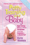 Katie Warren | Potty Training Your Baby : A Practical Guide for Easier Toilet Training