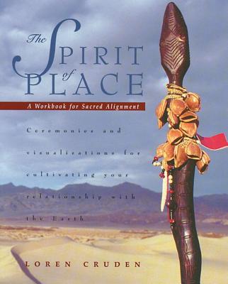 Cruden, Loren | Spirit Of Place : A Workbook For Sacred Alignment