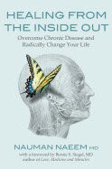 Naeem, Dr. Nauman, Md | Healing from the inside out : Overcome chronic disease and radically change
