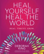 King, Deborah | Heal yourself--heal the world