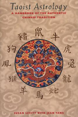 Levitt Susan & Tang Jean | Taoist Astrology : A Handbook For The Authentic Chinese Tradi