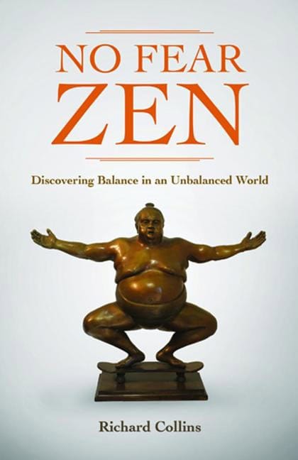 Collins, Richard | No fear zen : Discovering balance in an unbalanced world