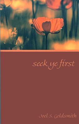 Goldsmith, Joel S | Seek Ye First