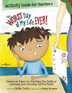 Julia Cook Illustrations by Kelsey De Weerd | Worst Day Of My Life Ever! Activity Guide For Teachers : Classroom Ideas f...