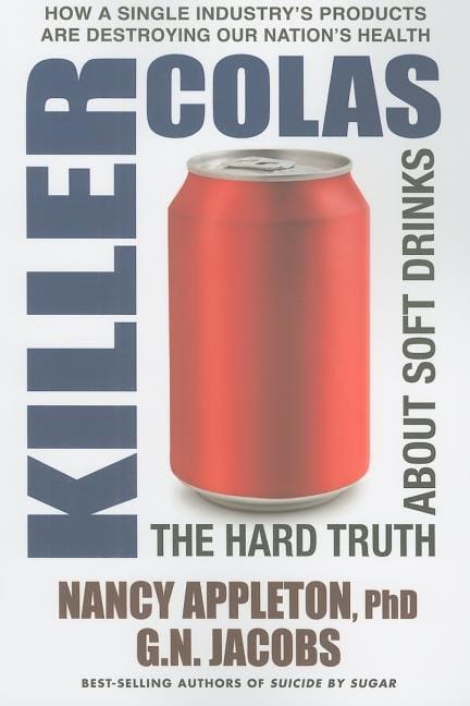 Appleton Nancy & Jacobs G N | Killer Colas : The Hard Truth About Soft Drinks