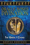 Kostas Dervenis | Oracle Bones Divination : The Greek I Ching