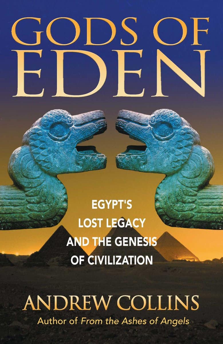Collins, Andrew | Gods Of Eden : Egypt's Lost Legacy & The Genesis Of Civilization