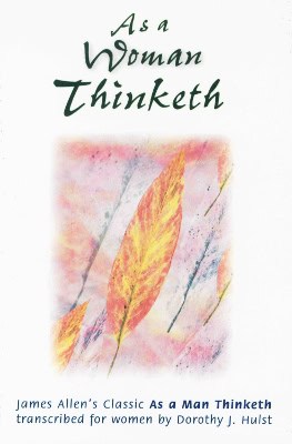 Hulst, Dorothy | As A Woman Thinketh