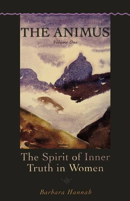 Hannah, Barbara | Animus (The), Vol.1 : The Spirit Of Inner Truth In Women