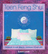 Susan Levitt | Teen Feng Shui : Design Your Space Design Your Life