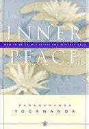Yogananda | Inner Peace : How To Be Calmly Active & Actively Calm (H)
