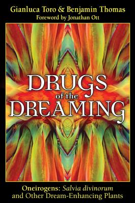 Toro Gianluca & Thomas Benjamin | Drugs Of The Dreaming : Oneirogens--Salvia Divinorum & Other