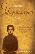 Kriyananda, Swami (swami Kriyananda) | Stories of yoganandas youth : True episodes from the boyhood of the author