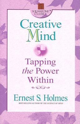 Holmes, Ernest | Creative Mind : Tapping The Power Within (Reissue)