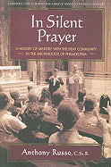 Anthony Russo | In Silent Prayer : A History of Ministry with the Deaf Community in the Archdiocese of Philadelphia