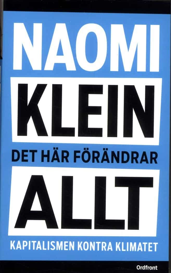Klein, Naomi | Det här förändrar allt : Kapitalismen kontra klimatet